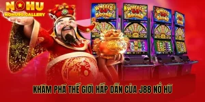 Thế Giới Hấp Dẫn Của J88 Nổ Hũ