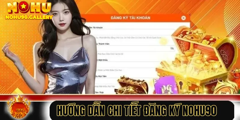 Đăng Ký Nohu90 – Mở Cửa Chơi Game Đổi Thưởng An Toàn