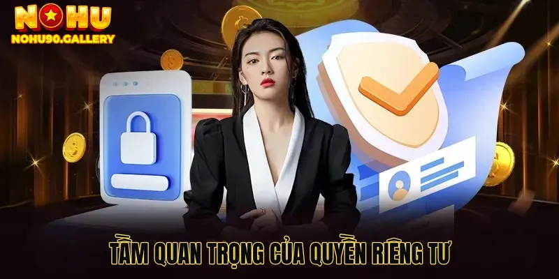 Tầm quan trọng của quyền riêng tư