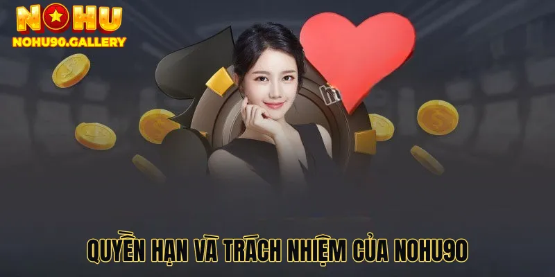 Quyền hạn và trách nhiệm của Nohu90