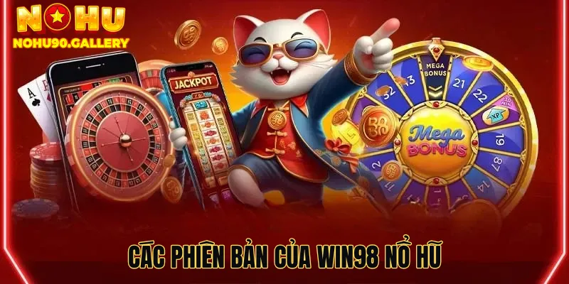 Các phiên bản của Win98 nổ hũ